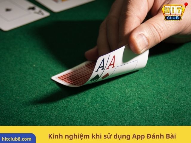 Kinh nghiệm khi sử dụng App Đánh Bài