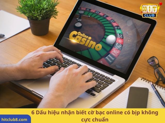 6 Dấu hiệu nhận biết cờ bạc online có bịp không cực chuẩn