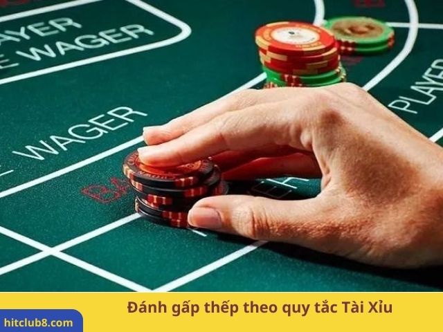 Đánh gấp thếp theo quy tắc Tài Xỉu