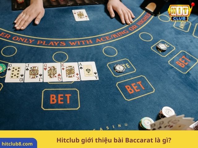 Hitclub giới thiệu bài Baccarat là gì?