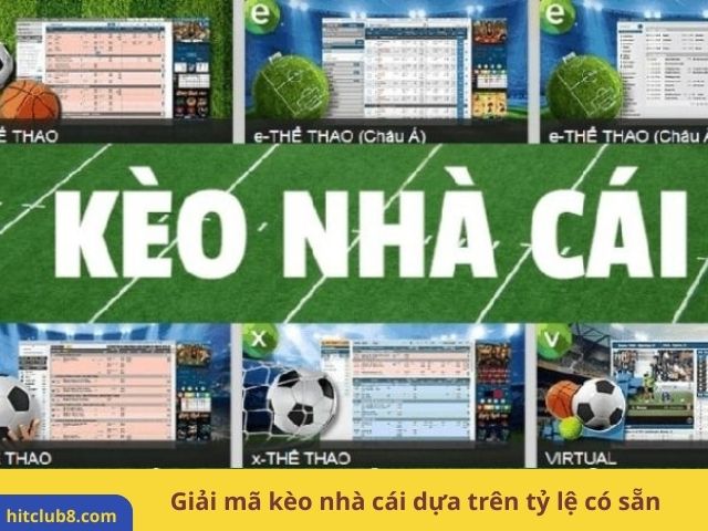 Giải mã kèo nhà cái dựa trên tỷ lệ có sẵn