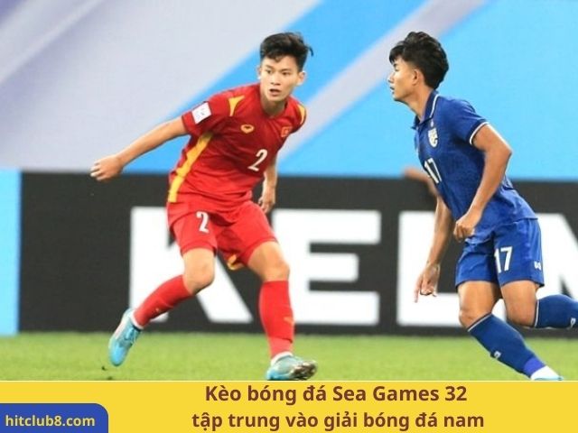 Kèo bóng đá Sea Games 32 tập trung vào giải bóng đá nam