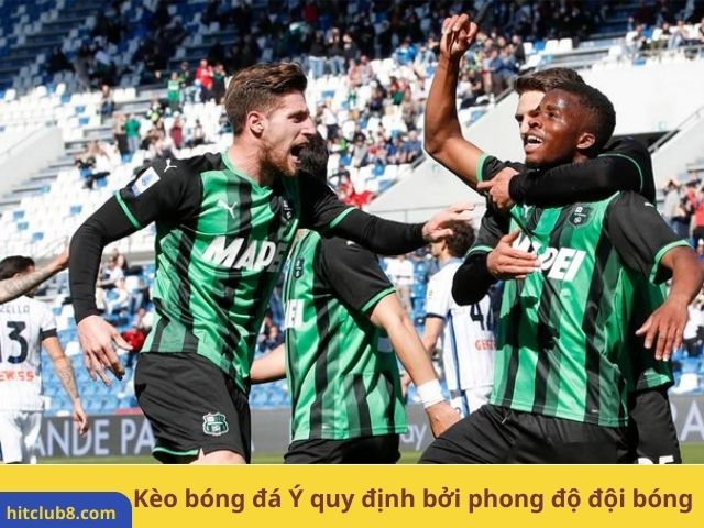 Kèo bóng đá Ý quy định bởi phong độ đội bóng