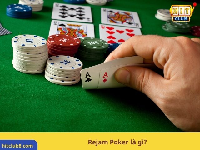 Rejam Poker là gì?
