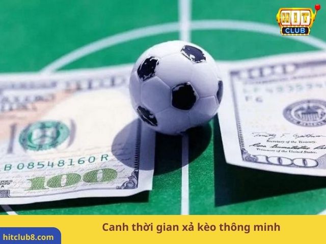 Canh thời gian xả kèo thông minh