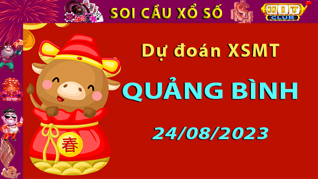 Soi cầu xổ số Quảng Bình 24/8/2023 - Dự đoán XSMT ở Hit Club