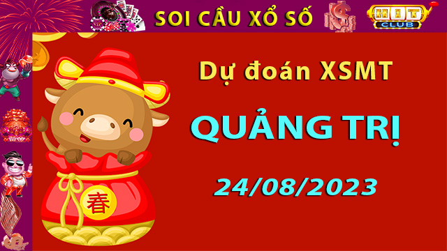 Soi cầu xổ số Quảng Trị 24/8/2023 - Dự đoán XSMT ở Hitclub