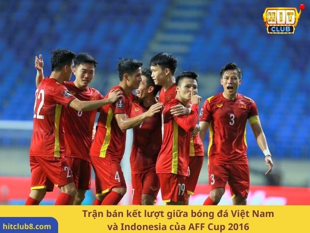 Trận bán kết lượt giữa bóng đá Việt Nam và Indonesia của AFF Cup 2016 