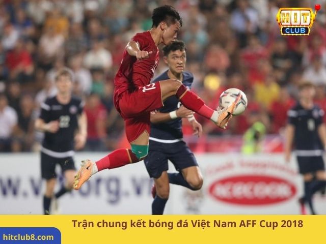 Trận chung kết bóng đá Việt Nam AFF Cup 2018