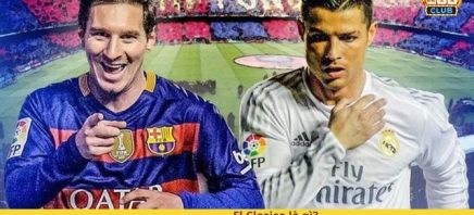 El Clasico là gì? Điểm danh 10 trận bóng kinh điển