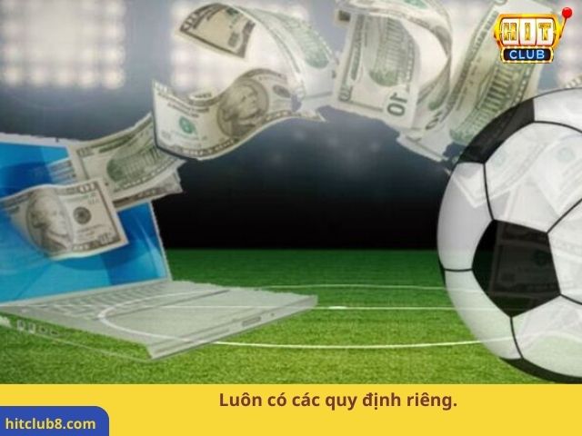 Luôn có các quy định riêng.