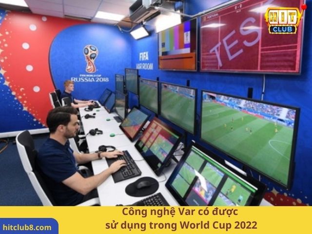 Công nghệ Var có được sử dụng trong World Cup 2022