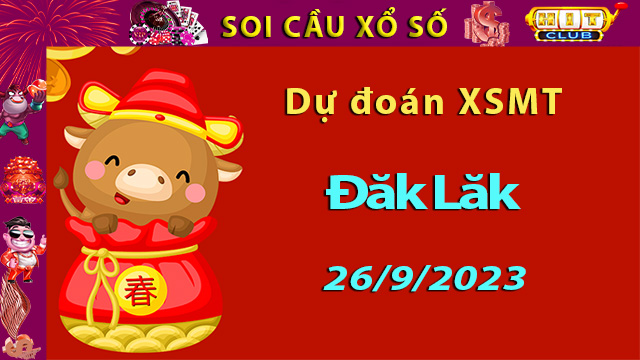 Soi cầu xổ số Đăk Lăk 26/9/2023 – Dự đoán XSMT tại Hitclub8