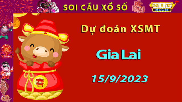 Soi cầu xổ số Gia Lai 15/9/2023 – Dự đoán XSMT cùng Hitclub8