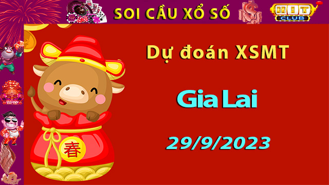 Soi cầu xổ số Gia Lai 29/9/2023 – Dự đoán XSMT tại Hitclub8