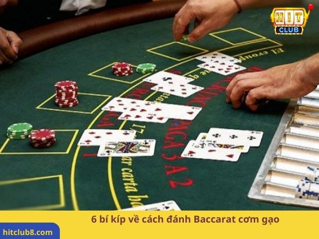 6 bí kíp về cách đánh Baccarat cơm gạo