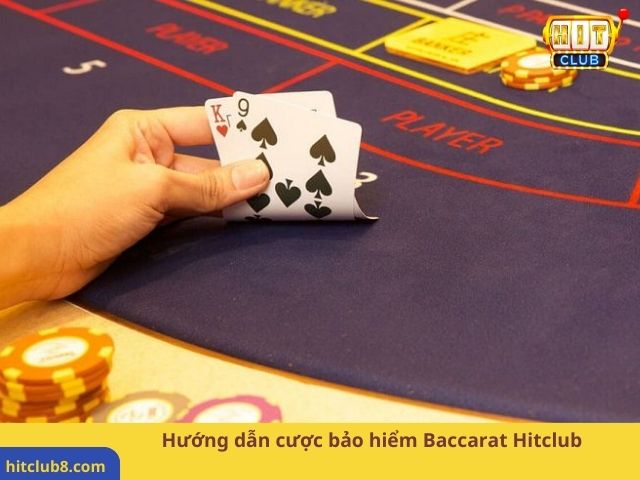 Hướng dẫn cược bảo hiểm Baccarat Hitclub