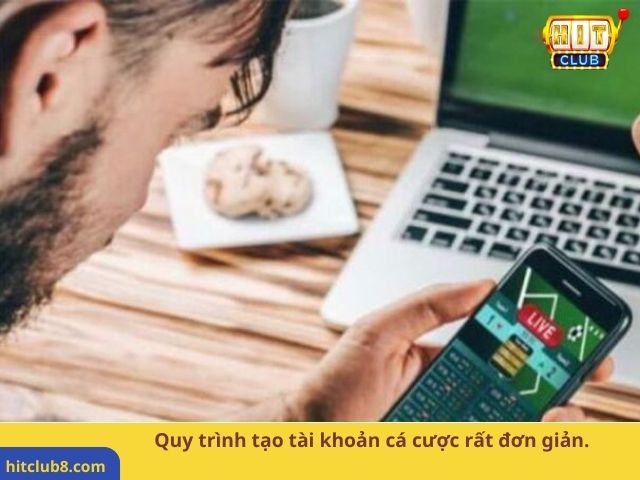 Quy trình tạo tài khoản cá cược rất đơn giản.