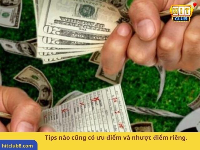 Tips nào cũng có ưu điểm và nhược điểm riêng.