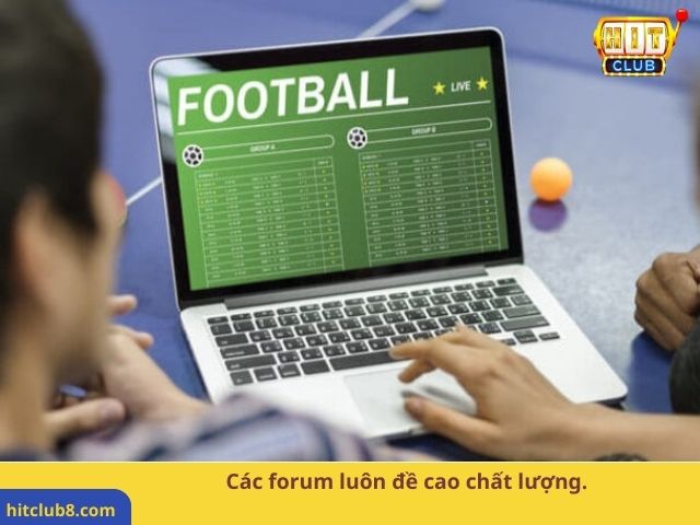 Các forum luôn đề cao chất lượng.