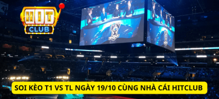 Cùng Hitclub Tìm Hiểu 14 Mẹo Soi Kèo T1 Vs Tl Ngày 19/10