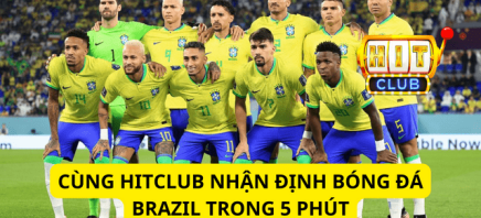 Cùng Hitclub Nhận Định Bóng Đá Brazil Trong 5 Phút