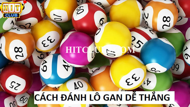 Cách soi cầu lô đề lô gan 3 miền hiệu quả nhất tại Hitclub 