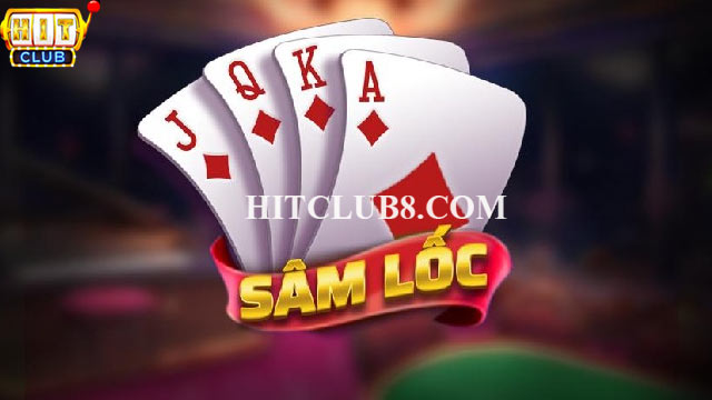 Thứ tự các quân bài trong sâm lốc Hitclub