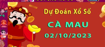 Soi cầu xổ số Cà Mau 02/10/2023 – Dự đoán XSMB.