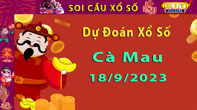 Soi cầu xổ số Cà Mau 18/9/2023 – Dự đoán XSMN tại Hitclub