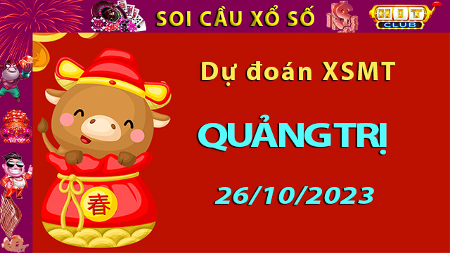 Soi cầu xổ số Quảng Trị 26/10/2023 – Dự đoán XSMB.