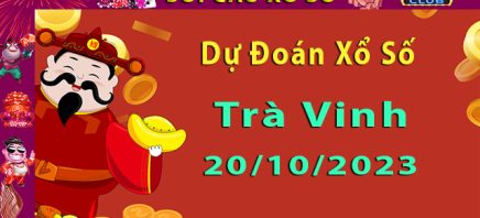 Soi cầu xổ số Trà Vinh 20/10/2023 – Dự đoán XSMB.