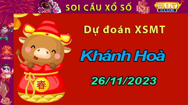 Soi cầu xổ số Khánh Hoà 26/11/2023 – Dự đoán XSMT.