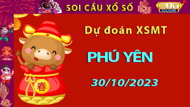 Soi cầu xổ số Phú Yên 30/10/2023 – Dự đoán XSMT trên Hitclub8