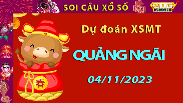 Soi cầu xổ số Quảng Ngãi 04/11/2023 – Dự đoán XSMT ở Hitclub8