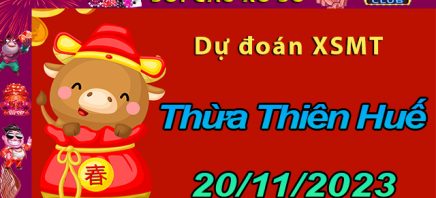 Soi cầu xổ số Thừa Thiên Huế 20/11/2023 – Dự đoán XSMT.