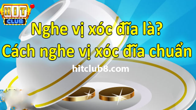 Nghe vị xóc đĩa là gì cực chuẩn nhờ biết đoán lực tay