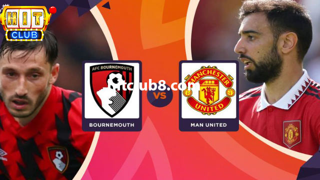 Nhận định phong độ hai đội Man United vs Bournemouth 