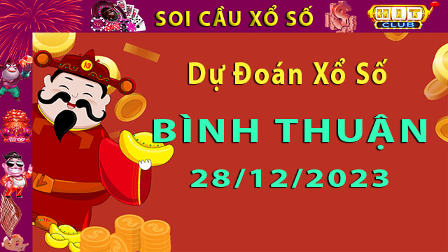 Soi cầu xổ số Bình Thuận 28/12/2023 – Dự đoán XSMN cùng Hitclub8