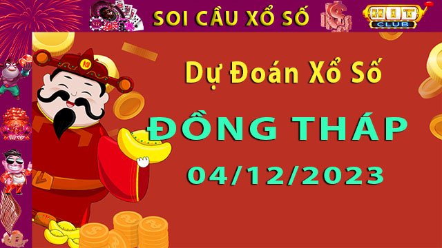 Soi cầu xổ số Đồng Tháp 04/12/2023 – Dự đoán XSMN cùng Hitclub8