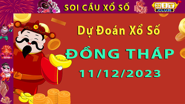 Soi cầu xổ số Đồng Tháp 11/12/2023 – Dự đoán XSMN cùng Hitclub8