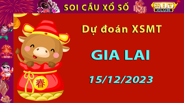 Soi cầu xổ số Gia Lai 15/12/2023 – Dự đoán XSMT trên Hitclub8