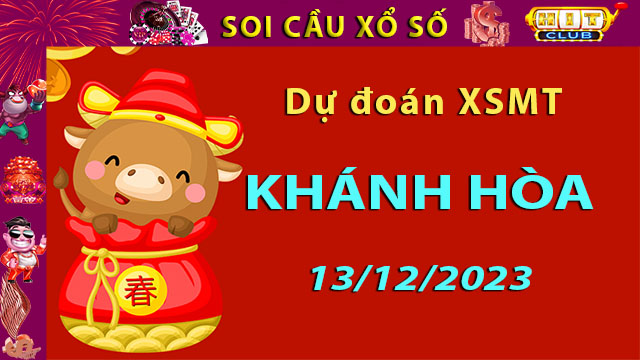 Soi cầu xổ số Khánh Hòa 13/12/2023 – Dự đoán XSMT trên Hitclub8