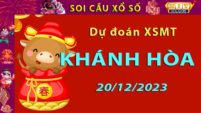 Soi cầu xổ số Khánh Hòa 20/12/2023 – Dự đoán XSMT trên Hitclub8