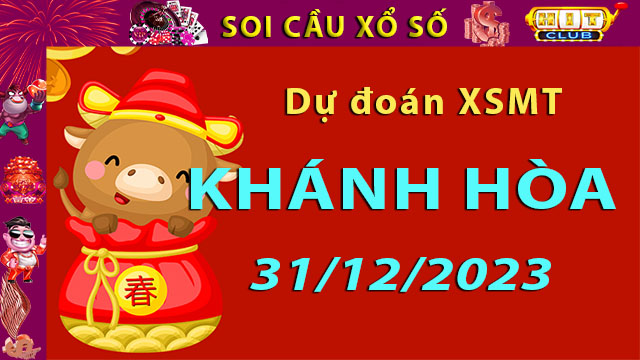 Soi cầu xổ số Khánh Hòa 31/12/2023 – Dự đoán XSMT trên Hitclub8