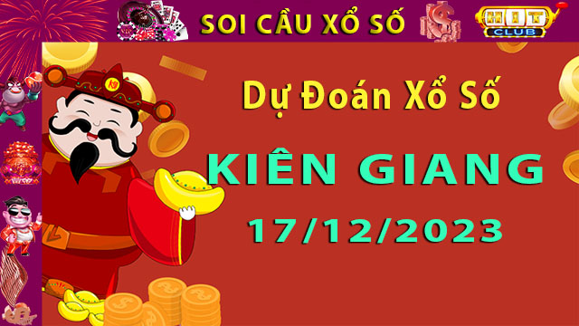 Soi cầu xổ số Kiên Giang 17/12/2023 – Dự đoán XSMN cùng Hitclub8