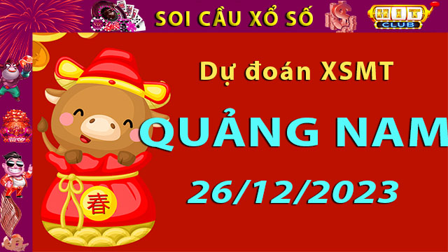 Soi cầu xổ số Quảng Nam 26/12/2023 – Dự đoán XSMT trên Hitclub8