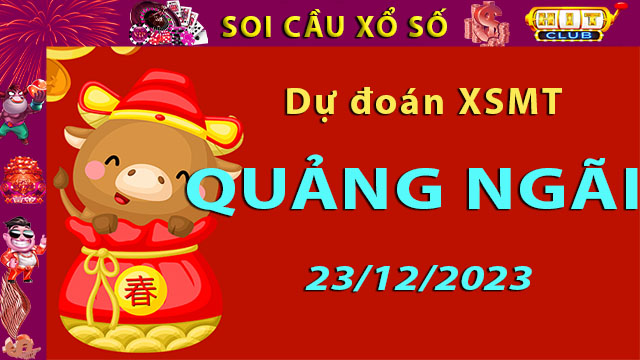 Soi cầu xổ số Quảng Ngãi 23/12/2023 – Dự đoán XSMT trên Hitclub8