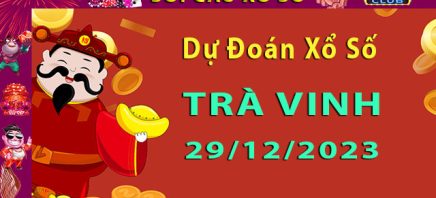 Soi cầu xổ số Trà Vinh 29/12/2023 – Dự đoán XSMN cùng Hitclub8