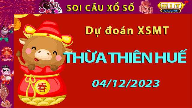 Soi cầu xổ số TT Huế 04/12/2023 – Dự đoán XSMT trên Hitclub8